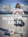 The Hebridean Baker: Recipes and Wee Stories from the Scottish Islands